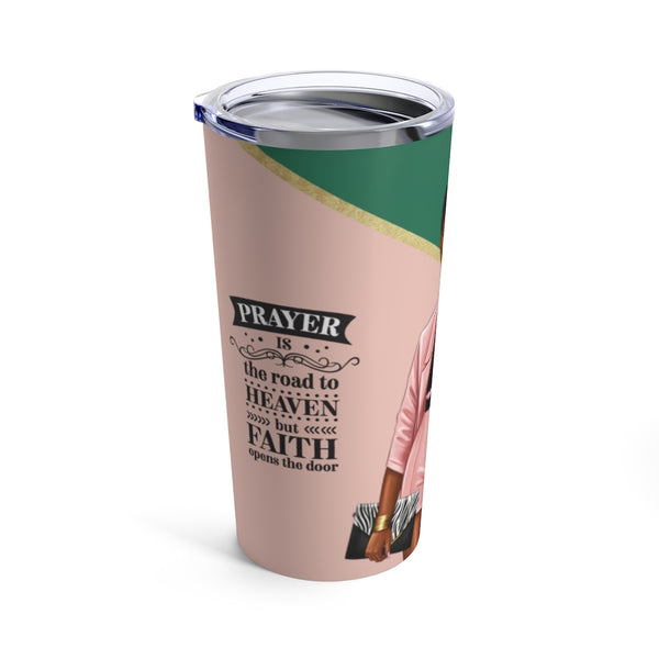 Prayer + Faith Opens Doors Tumbler