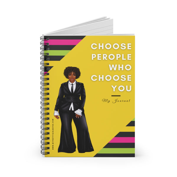 Choose People Who Choose You Notebook