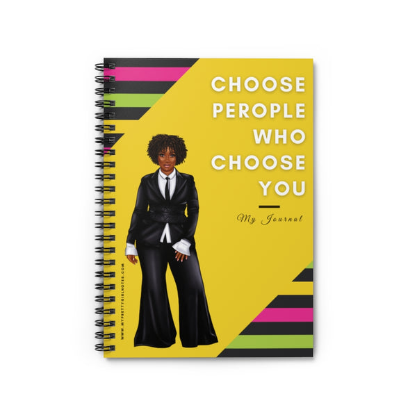 Choose People Who Choose You Notebook