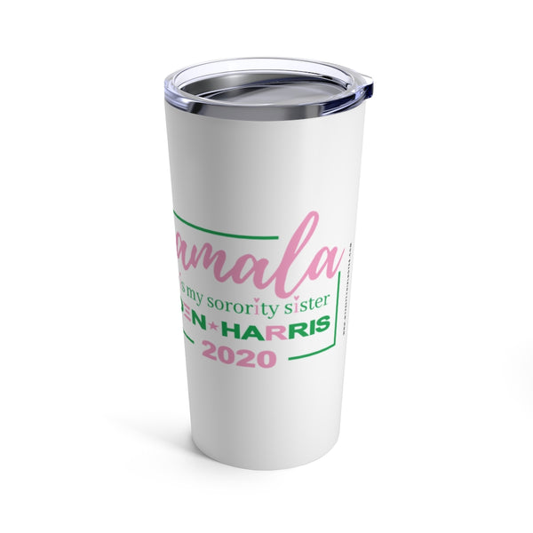 Kamala Is My Sorority Sister Tumbler