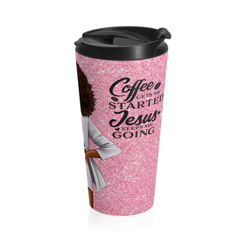 Coffee Gets Me Started, Jesus Keeps Me Going Travel Mug