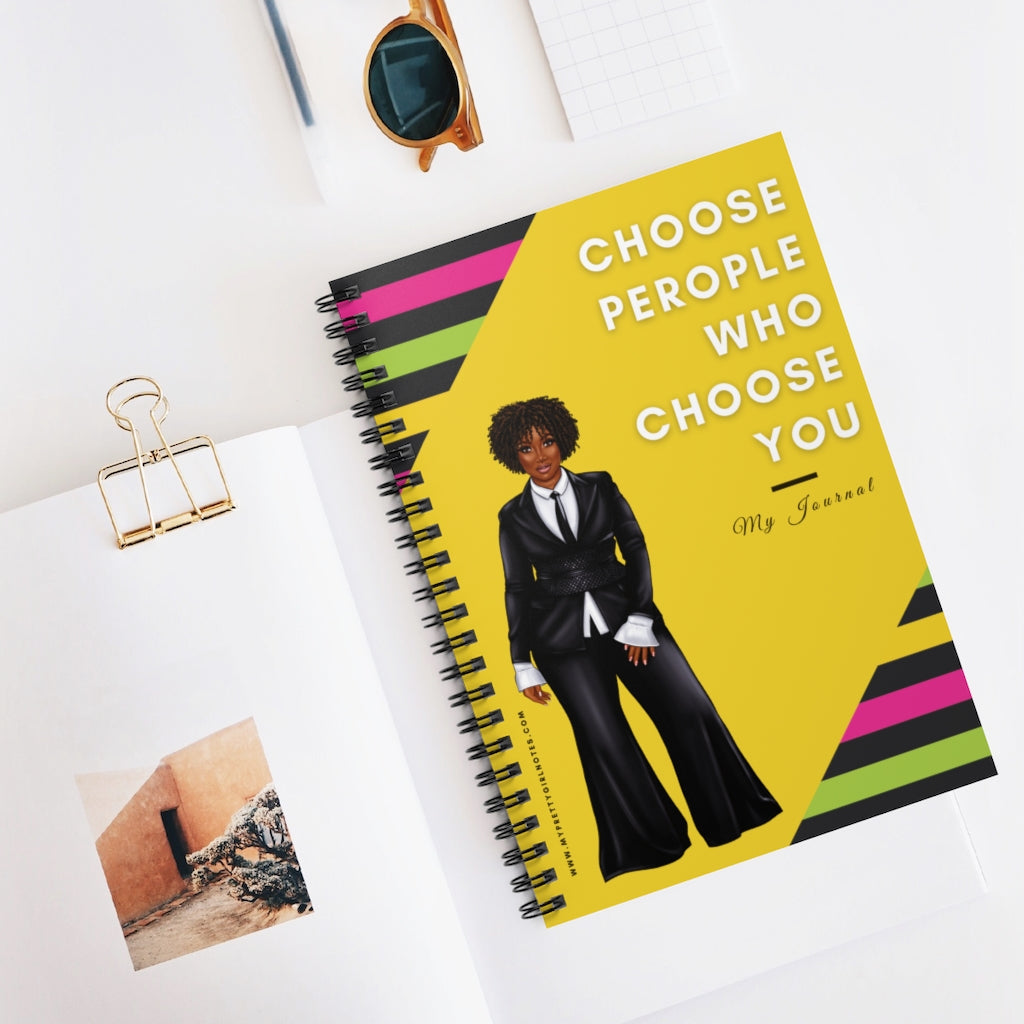 Choose People Who Choose You Notebook