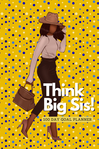 Think Big Sis! 100-Day Goal Planner (Gold)