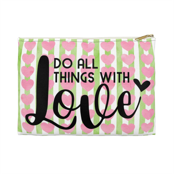 Do All Things With Love Accessory Pouch